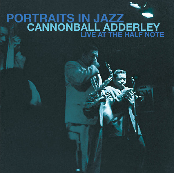CANNONBALL ADDERLEY - Portraits In Jazz - Live At The Half Note | CD
