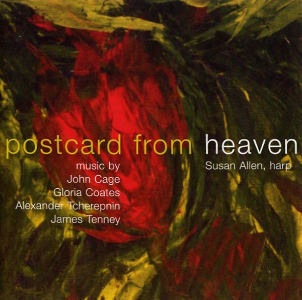JOHN CAGE/GLORIA COATES/ALEXANDER TCHEREPNIN/JAMES - Postcard from Heaven | CD