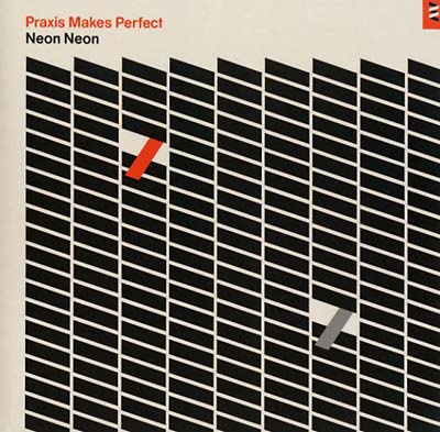 NEON NEON - Praxis Makes Pefect | Vinyl