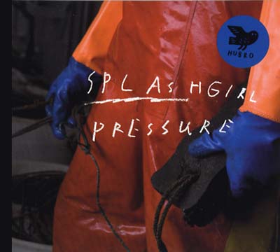 SPLASHGIRL - Pressure | CD