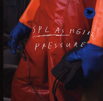 SPLASHGIRL - Pressure | Vinyl