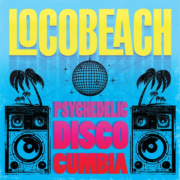 LOCOBEACH | Psychedelic Disco Cumbia | Vinyl
