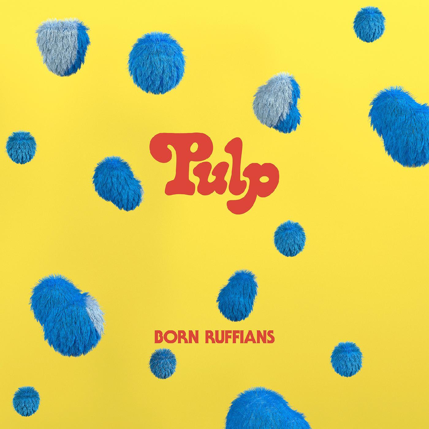 Born Ruffians | PULP (FIRST EDITION - BLUE VINYL) | Vinyl