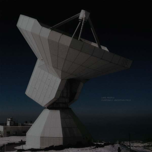LAKE PEOPLE - Purposely Uncertain Field | Vinyl