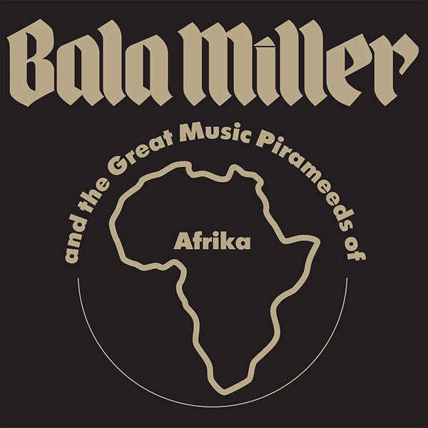 BALA MILLER AND THE GREAT MUSIC PIRAMEEDS OF AFRIC - Pyramids | CD