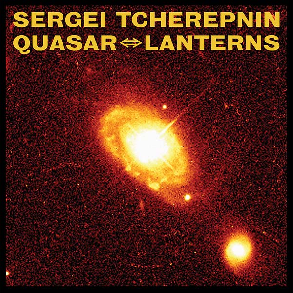 SERGEI TCHEREPNIN - Quasar -- Lanterns | Vinyl