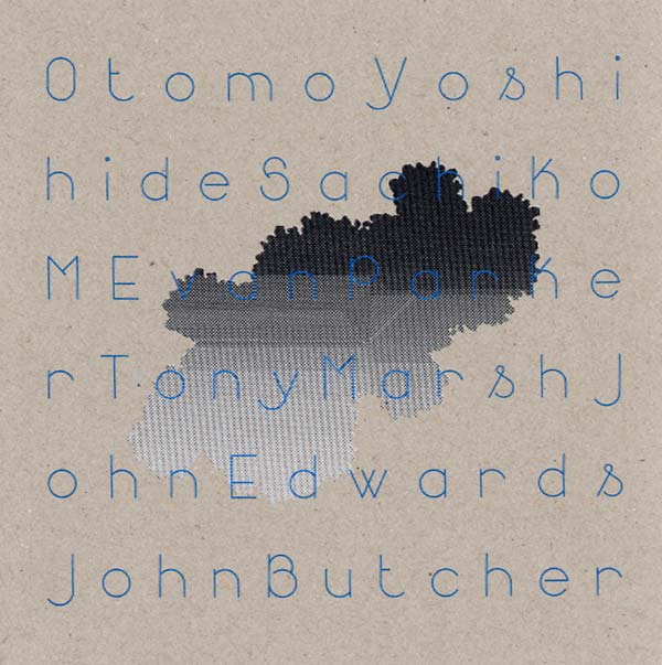 OTOMO YOSHIHIDE/SACHIKO M/EVAN PARKER/JOHN EDWARDS - Quintet/Sextet/Duos | CD