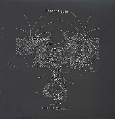 CORKER/CONBOY - Radiant Idiot | Vinyl