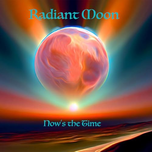 Radiant Moon - Now's The Time | CD