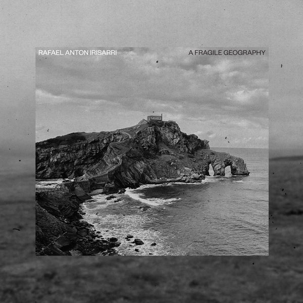 Rafael Anton Irisarri | A Fragile Geography (10Th Anniversary) [Lp] | Vinyl
