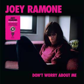 Ramone, Joey - Don't Worry About Me (RSD21 EX) | Vinyl