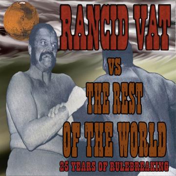 Rancid Vat - Rancid Vat vs. The Rest of the World | CD
