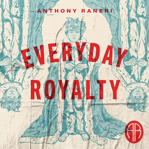 Raneri, Anthony - Everyday Royalty | Vinyl