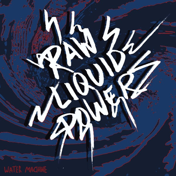 WATER MACHINE - Raw Liquid Power | Vinyl