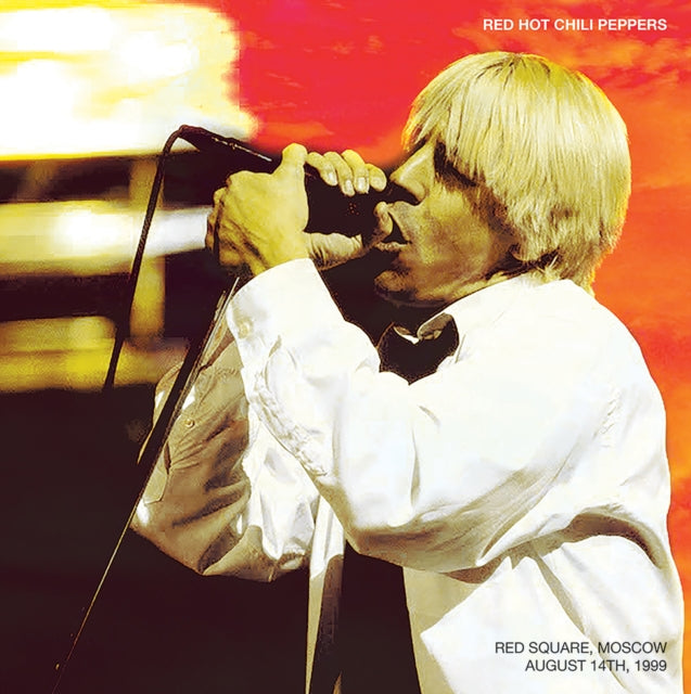 Red Hot Chili Peppers - Red Square, Moscow, August 14th 1999 [Import] | Vinyl