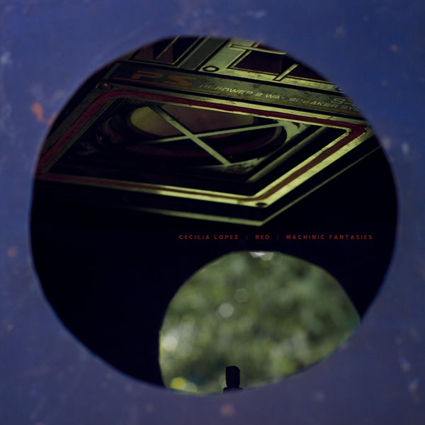 CECILIA LOPEZ - Red / Machinic Fantasies | CD