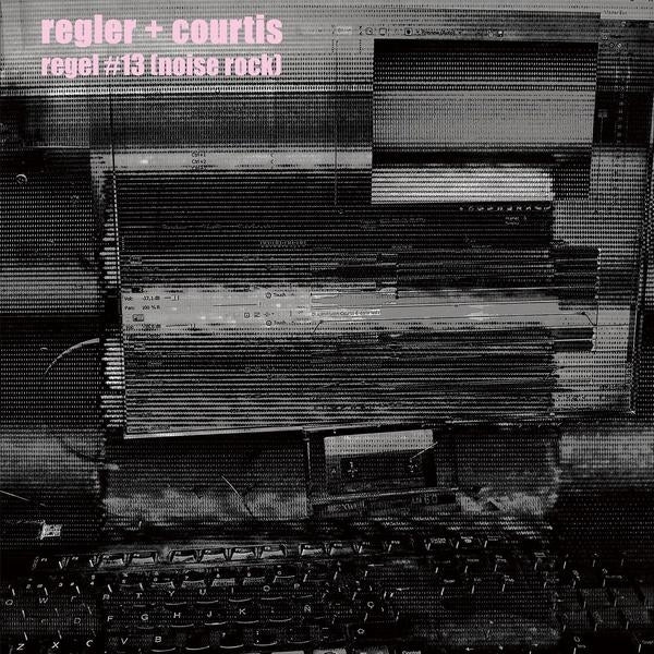 REGLER + COURTIS - Regel #13 [Noise Rock] | Vinyl