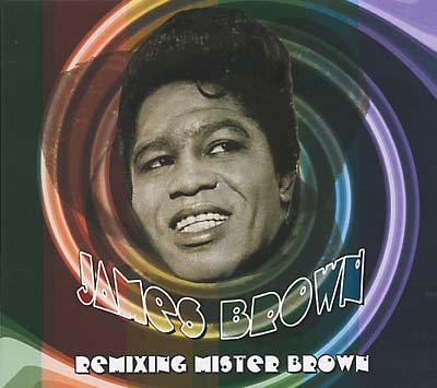 JAMES BROWN - Remixing Mister Brown | CD