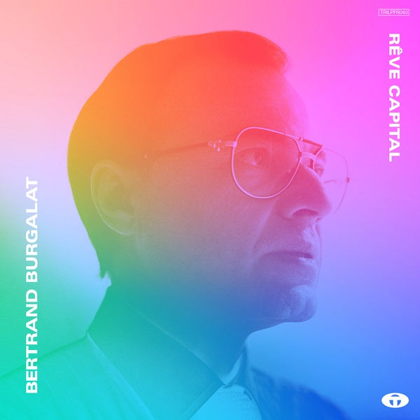 BERTRAND BURGALAT - Reve Capital | Vinyl