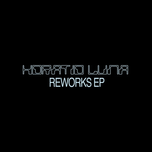 HORATIO LUNA - Reworks EP | Vinyl