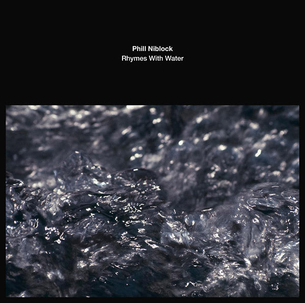 PHILL NIBLOCK - Rhymes With Water | Vinyl