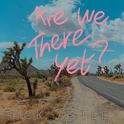 Rick Astley | Are We There Yet? | CD