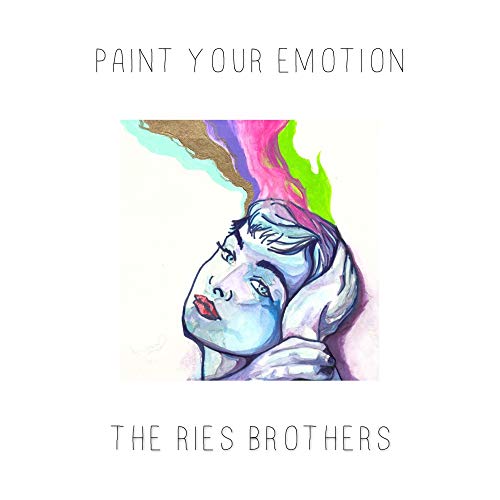 Ries Brothers, The - Paint Your Emotion | CD