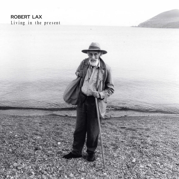 Robert Lax | Living In The Present [Lp] | Vinyl