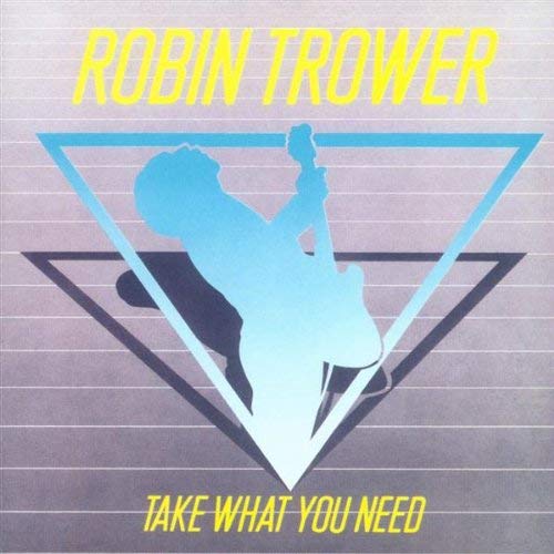 Robin Trower - Take What You Need (Import) | CD