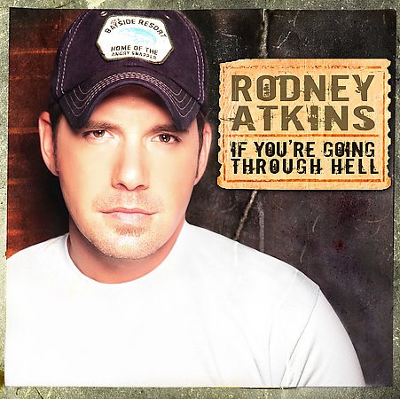Rodney Atkins - IF YOU'RE GOING THROUGH HELL | CD