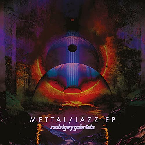 Rodrigo Y Gabriela - Mettal / Jazz EPs | CD