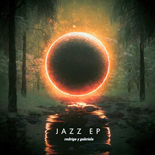 Rodrigo Y Gabriela - The Jazz EP [12" Orange Smoke LP] | Vinyl