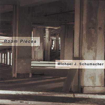 MICHAEL J. SCHUMACHER - Room Pieces | CD