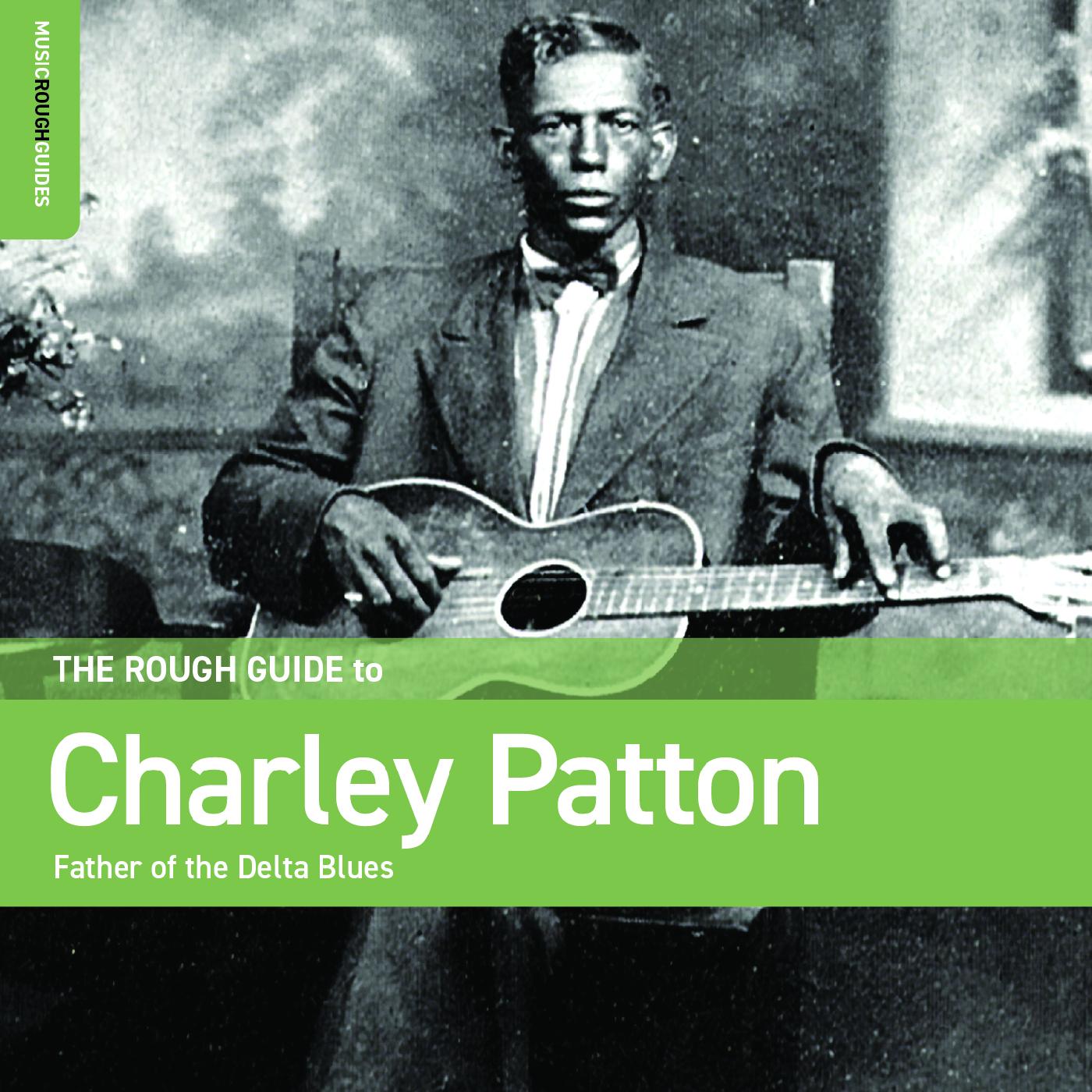 Charley Patton - Rough Guide To Charley Patton â€“ Father Of The Delta Blues | CD