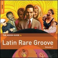 Various Artists - Rough Guide To Latin Rare Groove (Volume 1) | CD