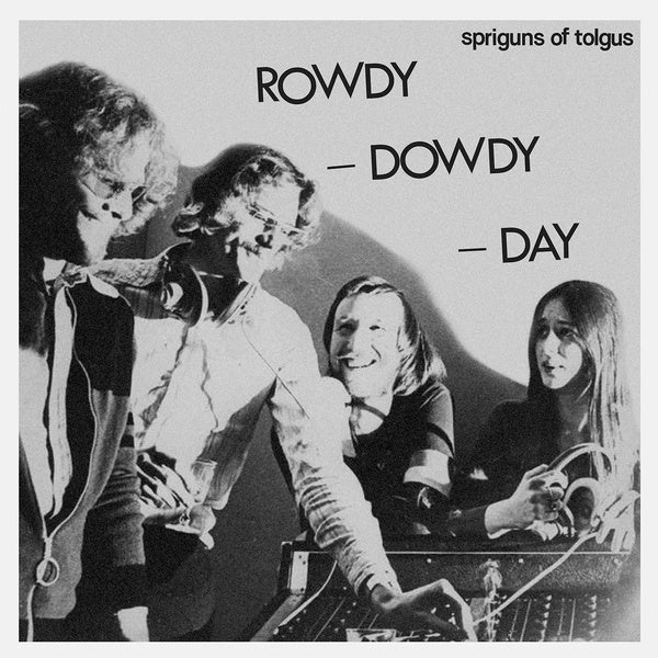 SPRIGUNS OF TOLGUS - Rowdy, Dowdy Day | Vinyl