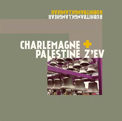 CHARLEMAGNE PALESTINE/Z'EV - Rubhitbangklanghear Rubhitbangklangear | Vinyl