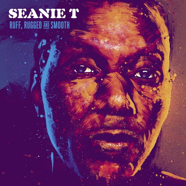 SEANIE T - Ruff, Rugged and Smooth | Vinyl