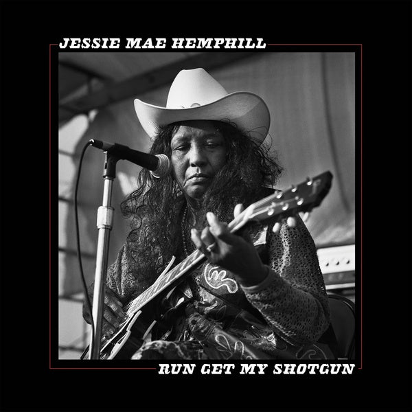 JESSIE MAE HEMPHILL - Run Get My Shotgun | Vinyl