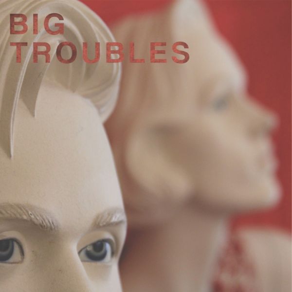 Big Troubles - Sad Girls - 7" | Vinyl
