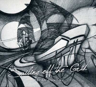 PETAR DUNDOV - Sailing Off the Grid | CD