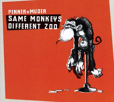 PENNER + MUDER - Same Monkeys Different Zoo | CD