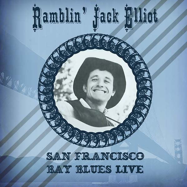 RAMBLIN' JACK ELLIOTT - San Francisco Bay Blues Live | CD