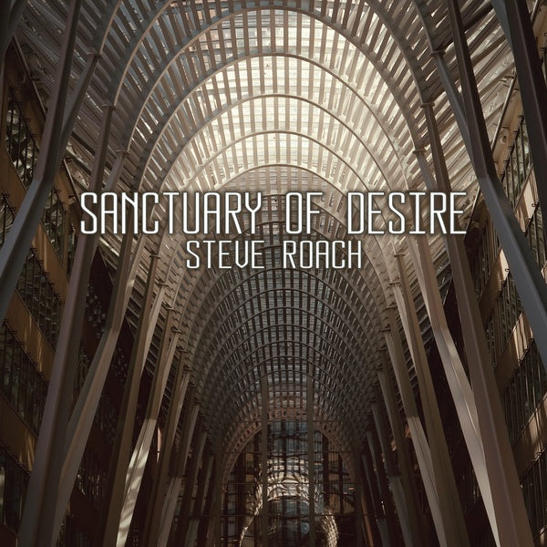 STEVE ROACH - Sanctuary Of Desire | CD