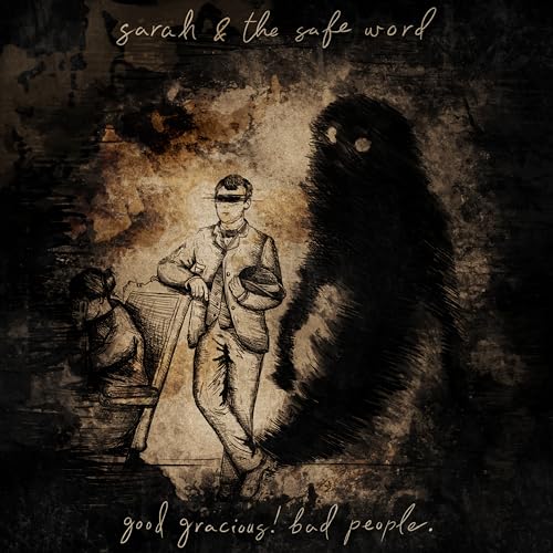 Sarah and the Safe Word - Good Gracious! Bad People. (Deluxe) | Vinyl