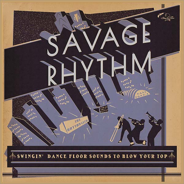 VA | Savage Rhythm: Swingin' Dance Floor Sounds to Blow Your Top | CD