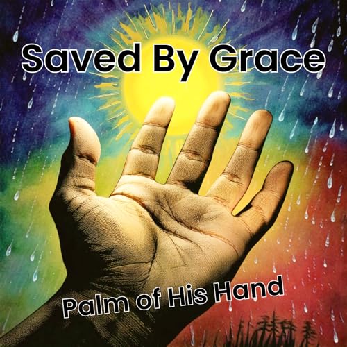Saved By Grace - Palm Of His Hand | CD