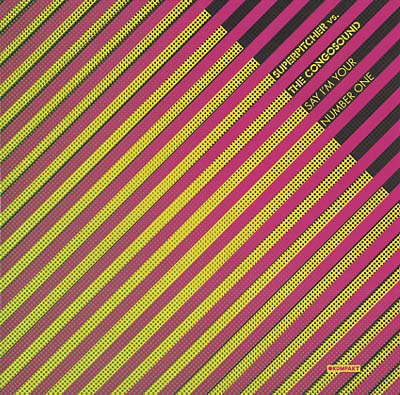 SUPERPITCHER VS THE CONGOSOUND - Say I'm Your Number One | Vinyl