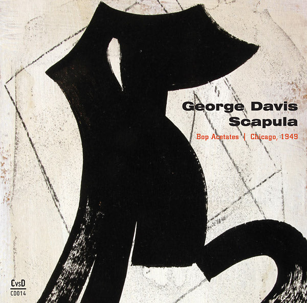 GEORGE DAVIS - Scapula: Bop Acetates, Chicago, 1949 | CD