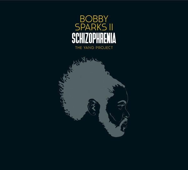 BOBBY SPARKS II - Schizophrenia - The Yang Project | CD